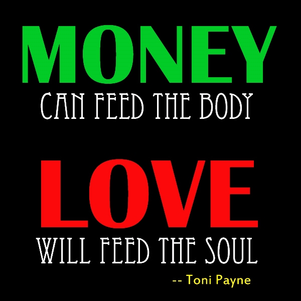 Quote About Love and Money â€“ Money Can Feed The Body