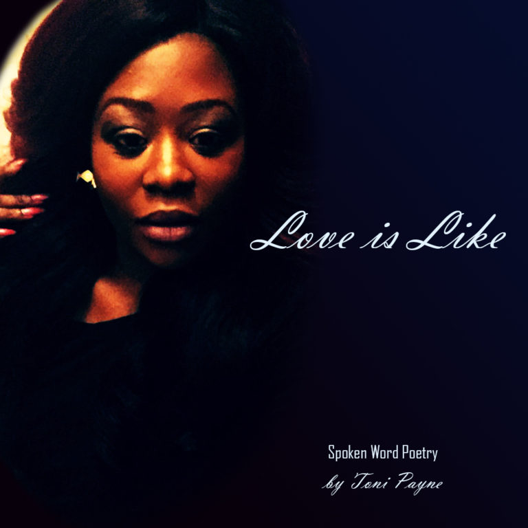Love is Like… by Toni Payne