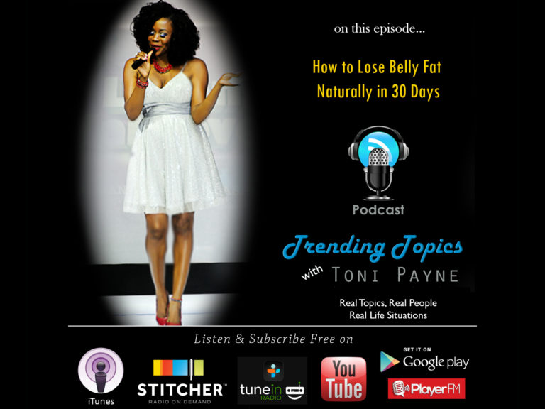 How to Lose Belly Fat Naturally in 30 Days [Trending Topics with Toni Payne Episode 7]